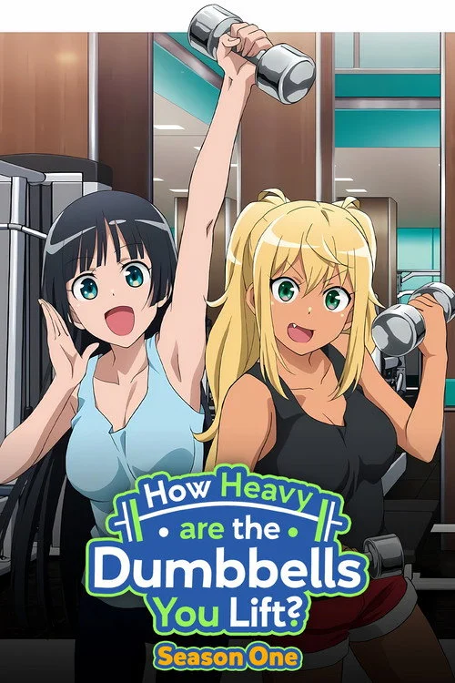 How Heavy Are the Dumbbells You Lift? — Season 1