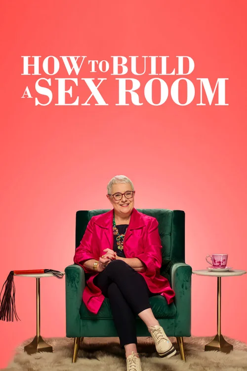 How To Build a Sex Room — сезон 1