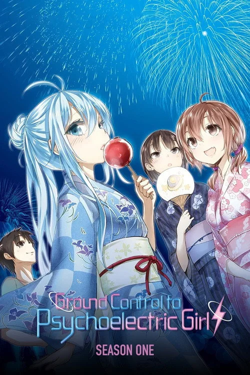 Ground Control to Psychoelectric Girl — Season 1