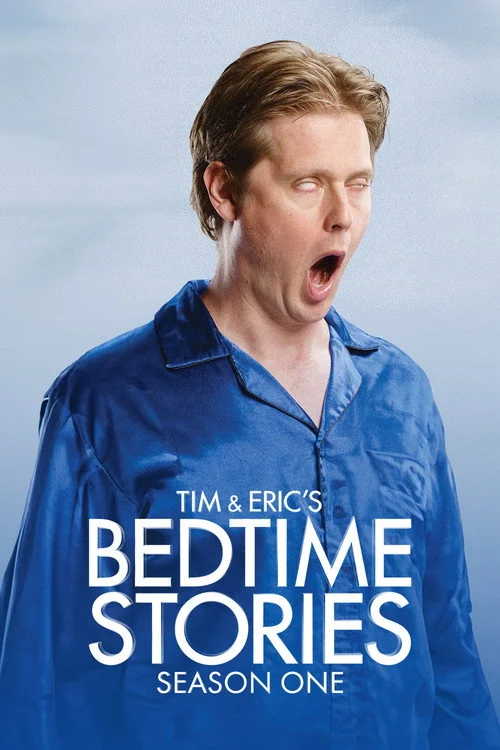 Tim and Eric's Bedtime Stories — сезон 1