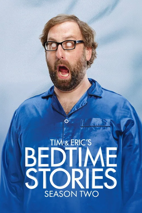 Tim and Eric's Bedtime Stories — сезон 2