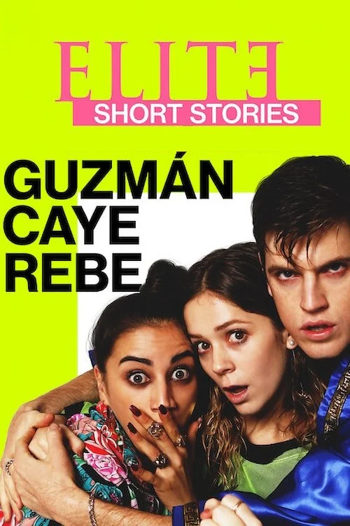 Elite Short Stories: Guzmán Caye Rebe — Season 1